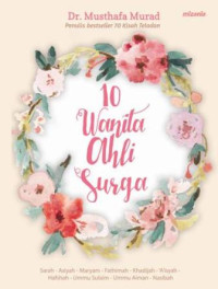 Image of 10 Wanita Ahli Surga : Kisah Teladan Wanita-Wanita Terbaik Sepanjang Masa