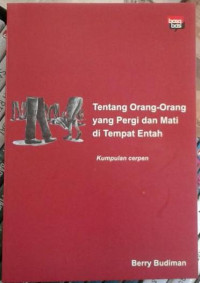 Image of Tentang Orang-Orang yang Pergi dan Mati di Tempat Entah