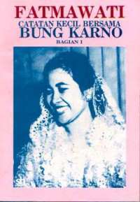 Image of Fatmawati : Catatan Kecil Bersama Bung Karno Bagian 1