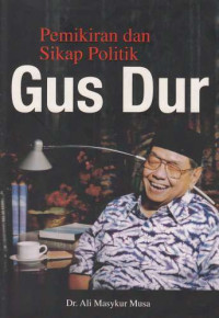 Image of Pemikiran dan Sikap Politik Gus Dur