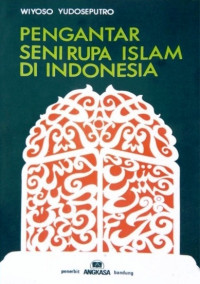 Image of Pengantar Seni Rupa Islam di Indonesia