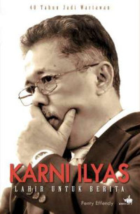 Image of Karni Ilyas : Lahir untuk Berita